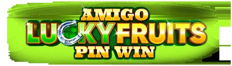 Jogue Amigo Lucky Fruits Pin online